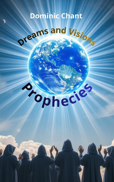 Dominic Chant Dreams and Visions - Prophecies Dreams and Visions